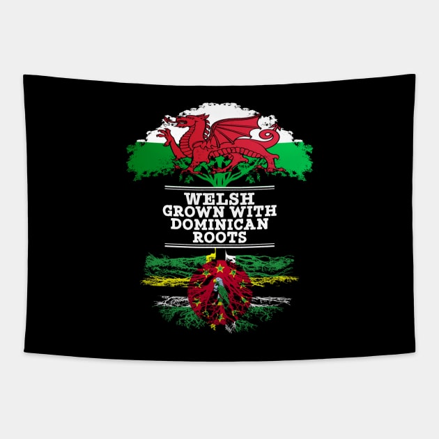 Welsh Grown With Dominican Roots - Gift for Dominican With Roots From Dominica Tapestry by Country Flags