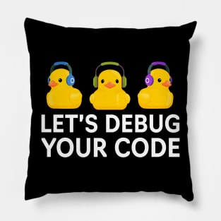 LET'S DEBUG YOUR CODE RUBBER DUCKIES WITH HEADPHONES V2 Pillow