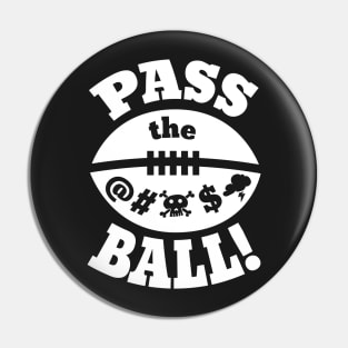 Pass the effing Ball! Pin