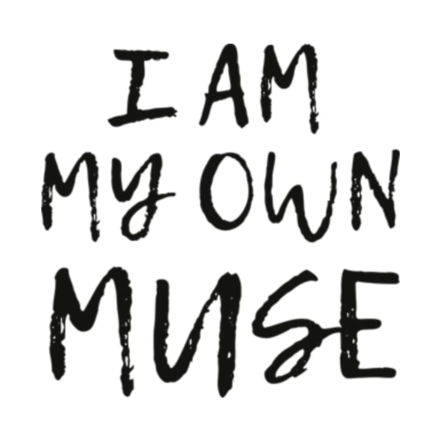 I am my own muse by cloudviewv2