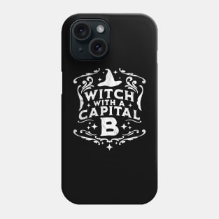 Witch With A Capital B - Halloween Witch Retro Vintage Funny Phone Case