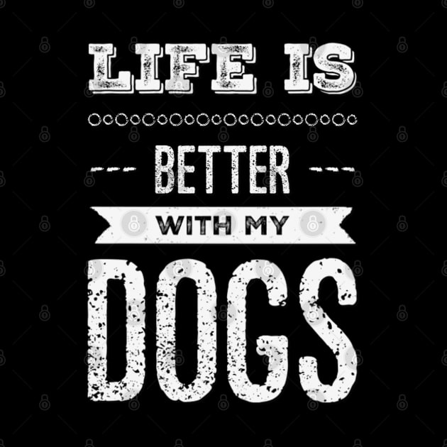 Life is better with my dogs Adopt Don't Shop Rescue Dogs I love all the dogs by BoogieCreates