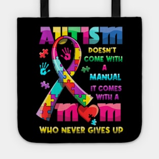 Autism Doesn't Come With A Manual It Comes With Autism Mom Tote