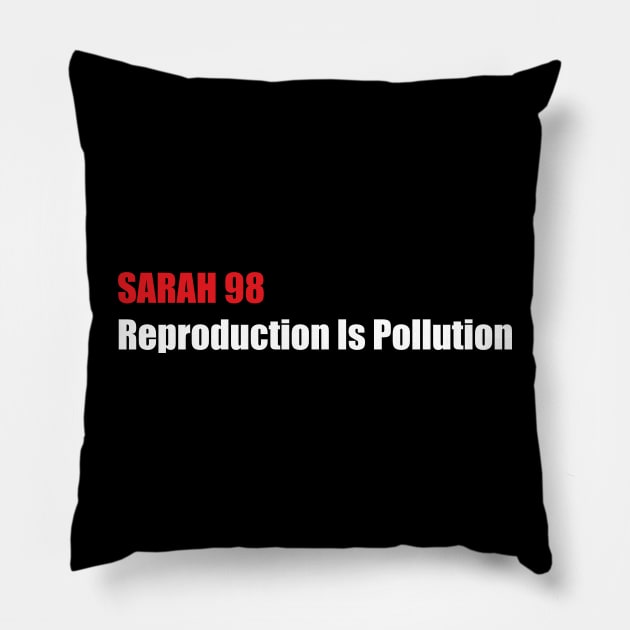 SHELLEY - REPRODUCTION IS POLLUTION Pillow by 2Divided