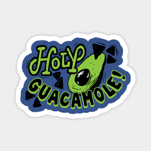 Holy Guacamole! Magnet