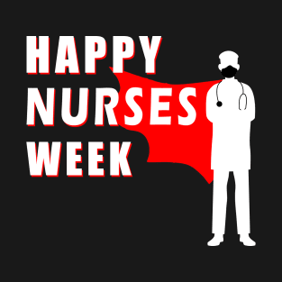 happy nurses week T-Shirt