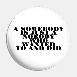 Somebody Pin