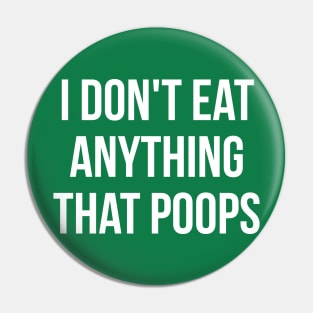 I don't eat anything that poops go green Pin