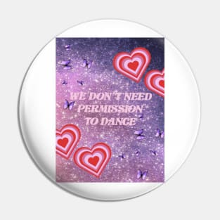 We dont need permission to dance bts Pin