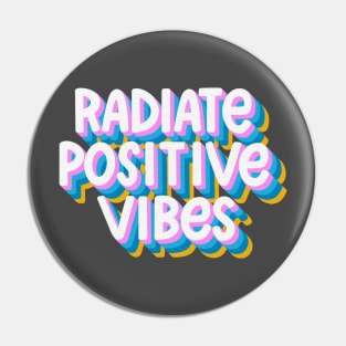 Radiate Positive Vibes Pin