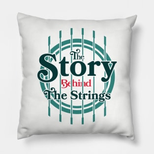 The Story Behind The Strings - #3 Pillow