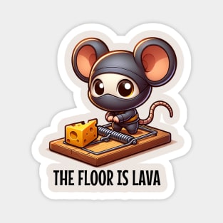 Ninja Mouse: "The Floor is Lava" Magnet