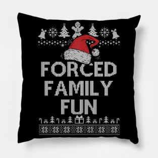 Forced Family Fun Sarcastic Adult Christmas Even Pillow