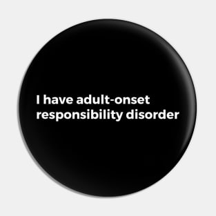I have adult-onset personality disorder Pin
