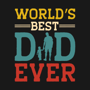 World's Best Dad Ever T-Shirt