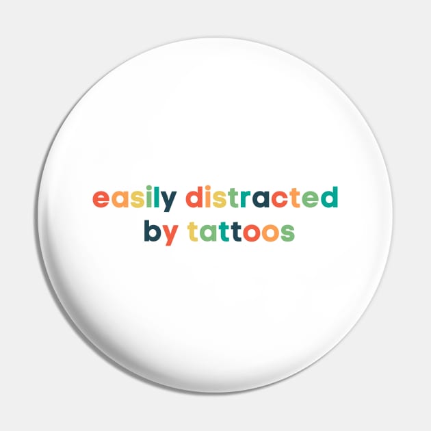 Easily Distracted By Tattoos Pin by HobbyAndArt