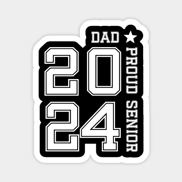 Proud Senior Dad 2024, Senior 2024 Dad, Class Of 2024 Father congratulation Magnet by SecuraArt