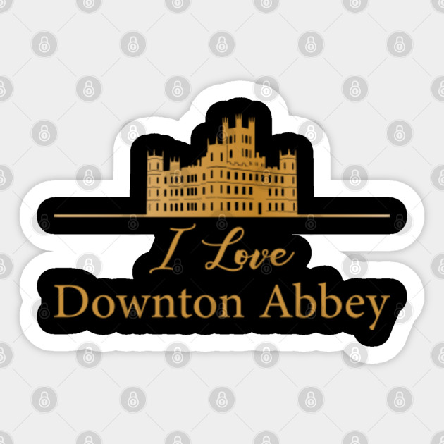I Love Downton Abbey Downton Abbey Sticker Teepublic Au