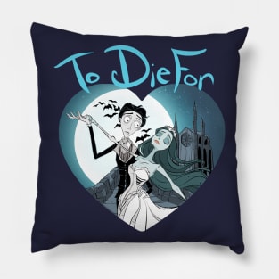 To Die For Pillow