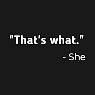 That's What She Said T-Shirt