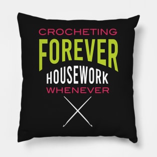 Crocheting Forever Housework Whenever Pillow