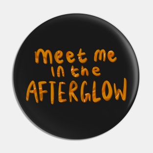 Meet Me In The Afterglow Sticker Pin