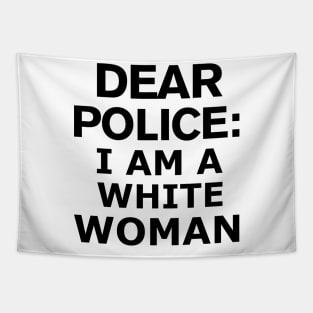 dear police i am a white woman Tapestry