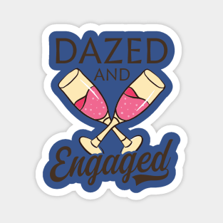 Dazed and Engaged 2 Magnet