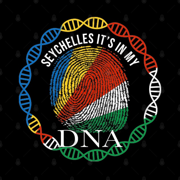 Seychelles Its In My DNA - Gift for SeychelloIs From Seychelles by Country Flags