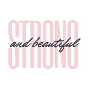 Unbreakable Beauty: Strong and Beautiful T-Shirt