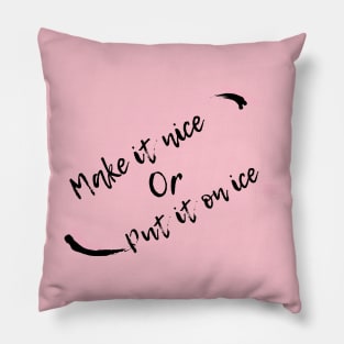 Make it Nice Pillow