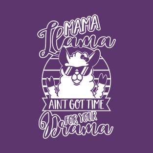 Mama Llama doesn't want Drama - Mom Mothers Day Gift T-Shirt