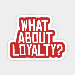 What about loyalty? - Red dead 2 Magnet