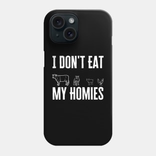 I Don't Eat My Homies Phone Case