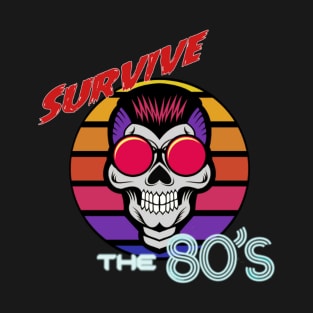 Survive The 80s T-Shirt