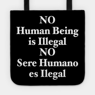 NO HUMAN BEING IS ILLEGAL Tote