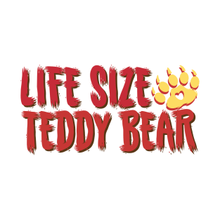 Life Size Teddy Bear T-Shirt