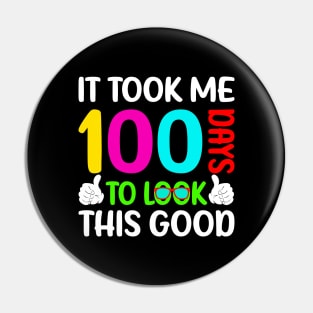 Funny 100 Days To Look Good 100th Day Of School Kids Toddler Pin