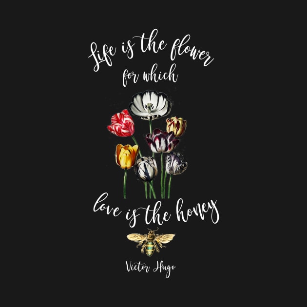 Vintage Life is the Flower Love is the Honey Quote by spiffy_design