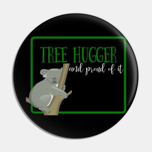 Cute koala proud tree hugger Pin