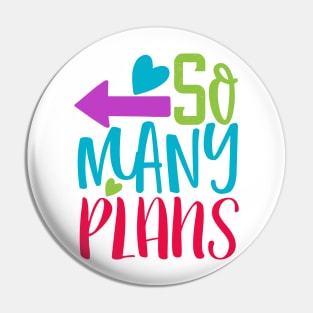 So Many Plans Teacher Unique Design For Teacher Gift Theme Evergreen Pin