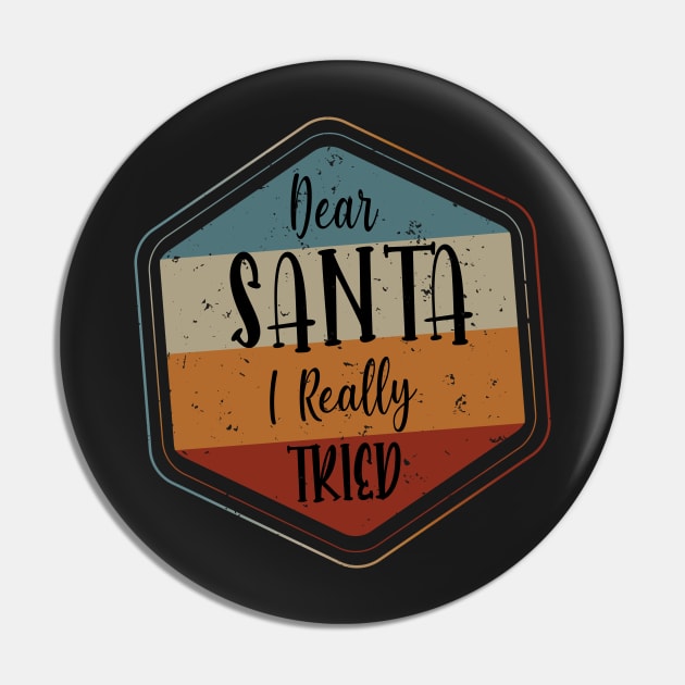 Dear Santa I really Tried - Retro Vintage Christmas Gift Pin by WassilArt