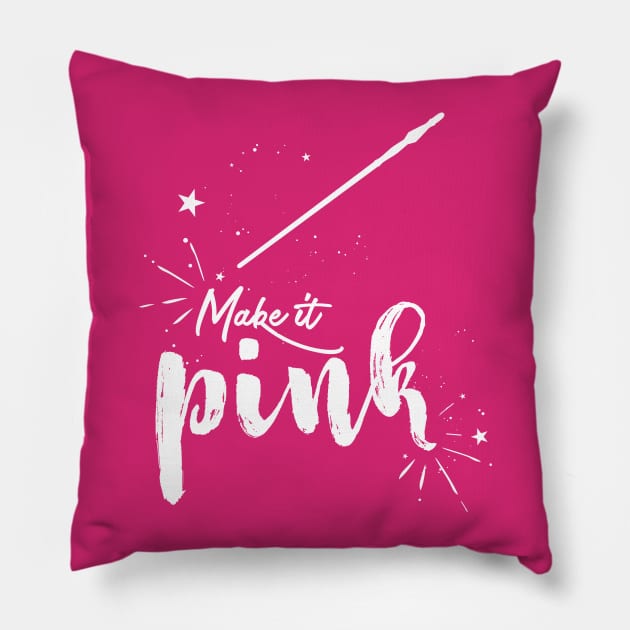 Make It Pink Pillow by VirGigiBurns