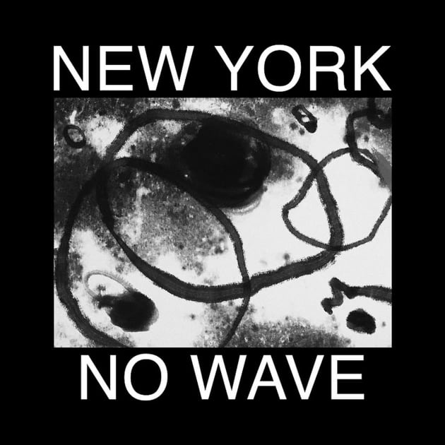 NEW YORK NO WAVE by The Jung Ones