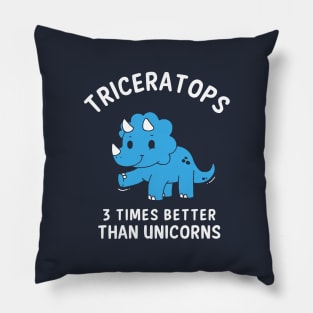 Triceratops - 3 Times Better Than Unicorns Pillow