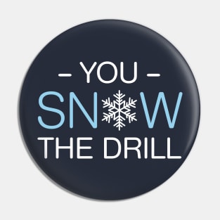 You Snow The Drill Pin