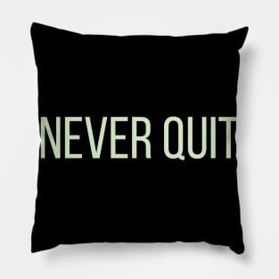 Never Quit Pillow