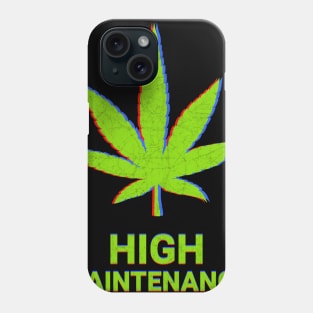 High Maintenance Weed Cannabis Stoner Gift Phone Case