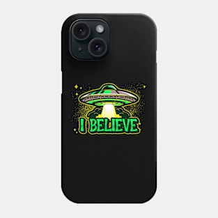 I Believe Alien UFO Phone Case