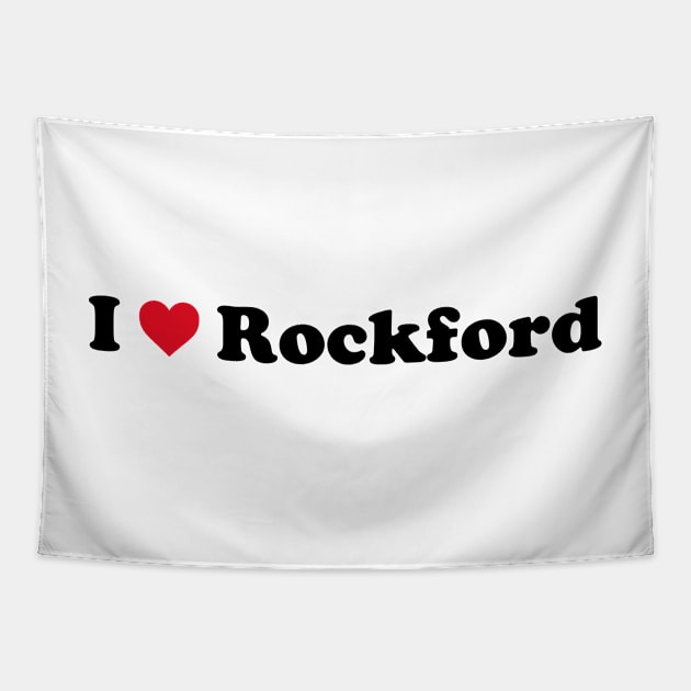 I Love Rockford Tapestry by Novel_Designs